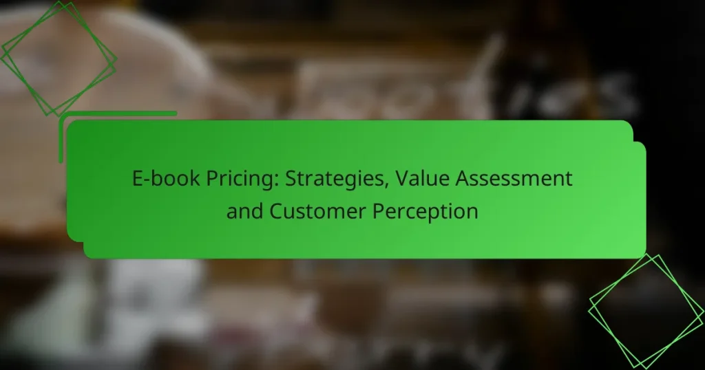 E-book Pricing: Strategies, Value Assessment and Customer Perception