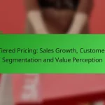 Tiered Pricing: Sales Growth, Customer Segmentation and Value Perception