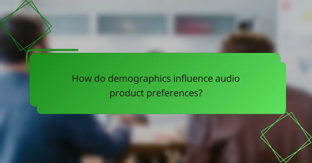 How do demographics influence audio product preferences?