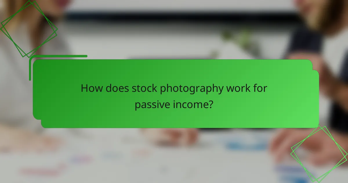 How does stock photography work for passive income?