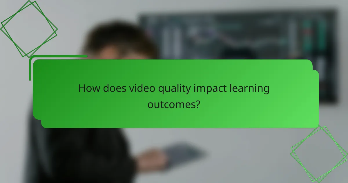 How does video quality impact learning outcomes?