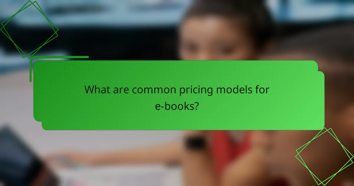 What are common pricing models for e-books?