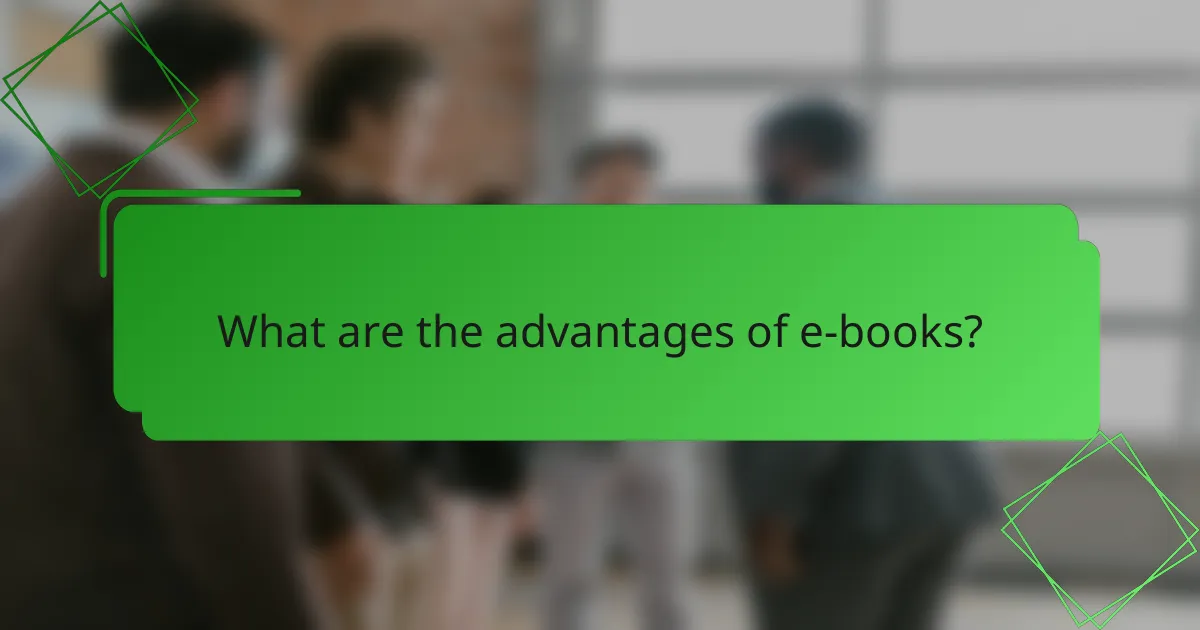 What are the advantages of e-books?