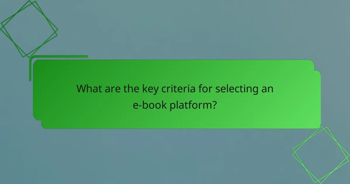What are the key criteria for selecting an e-book platform?