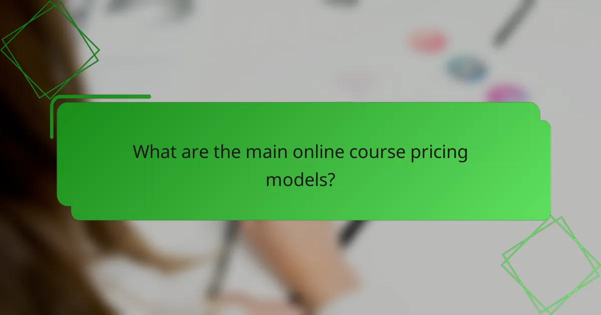 What are the main online course pricing models?