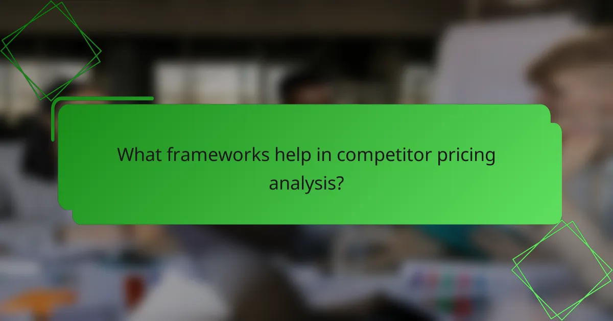 What frameworks help in competitor pricing analysis?