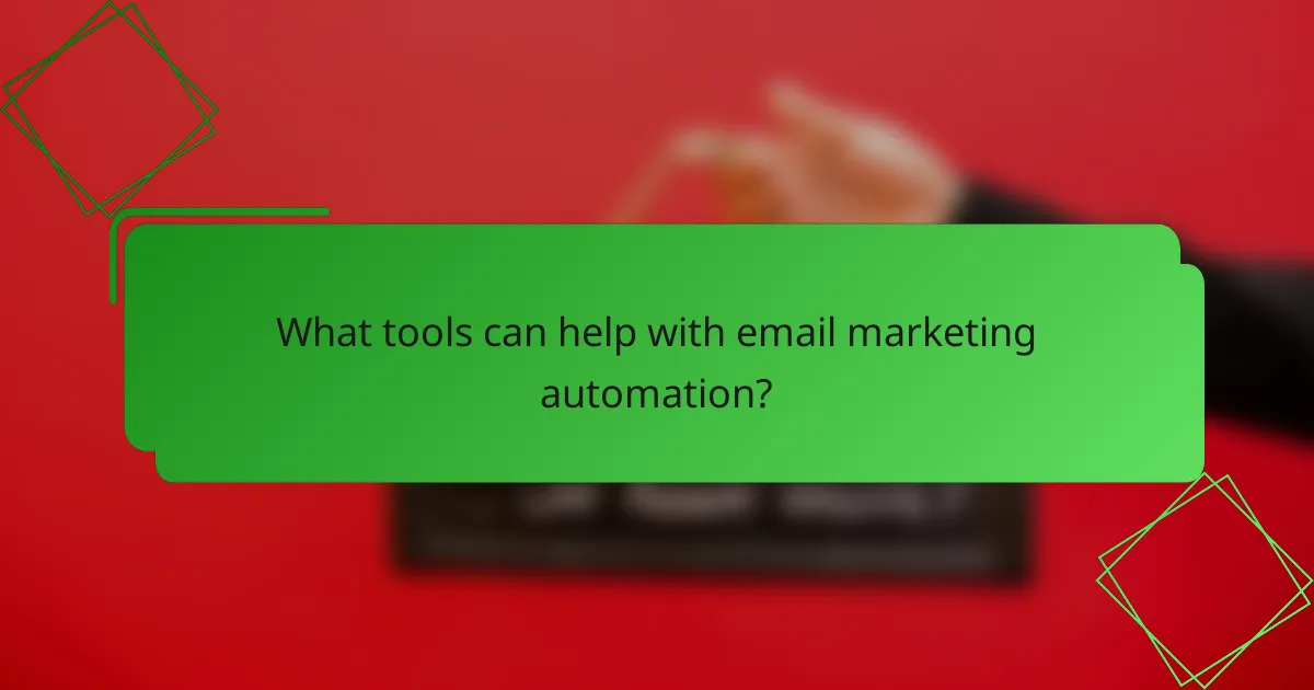 What tools can help with email marketing automation?